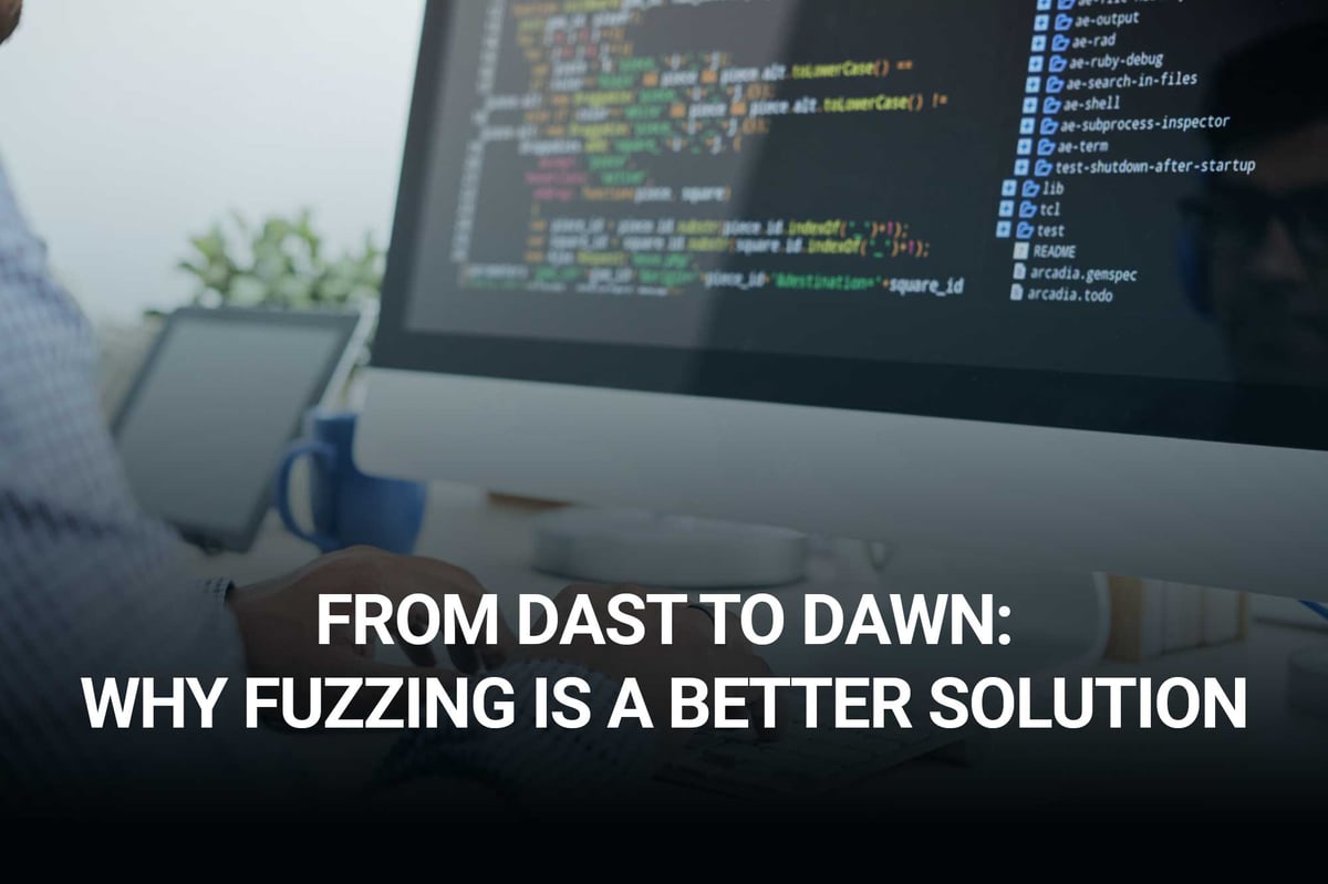 From Dast to dawn why fuzzing is a better solution