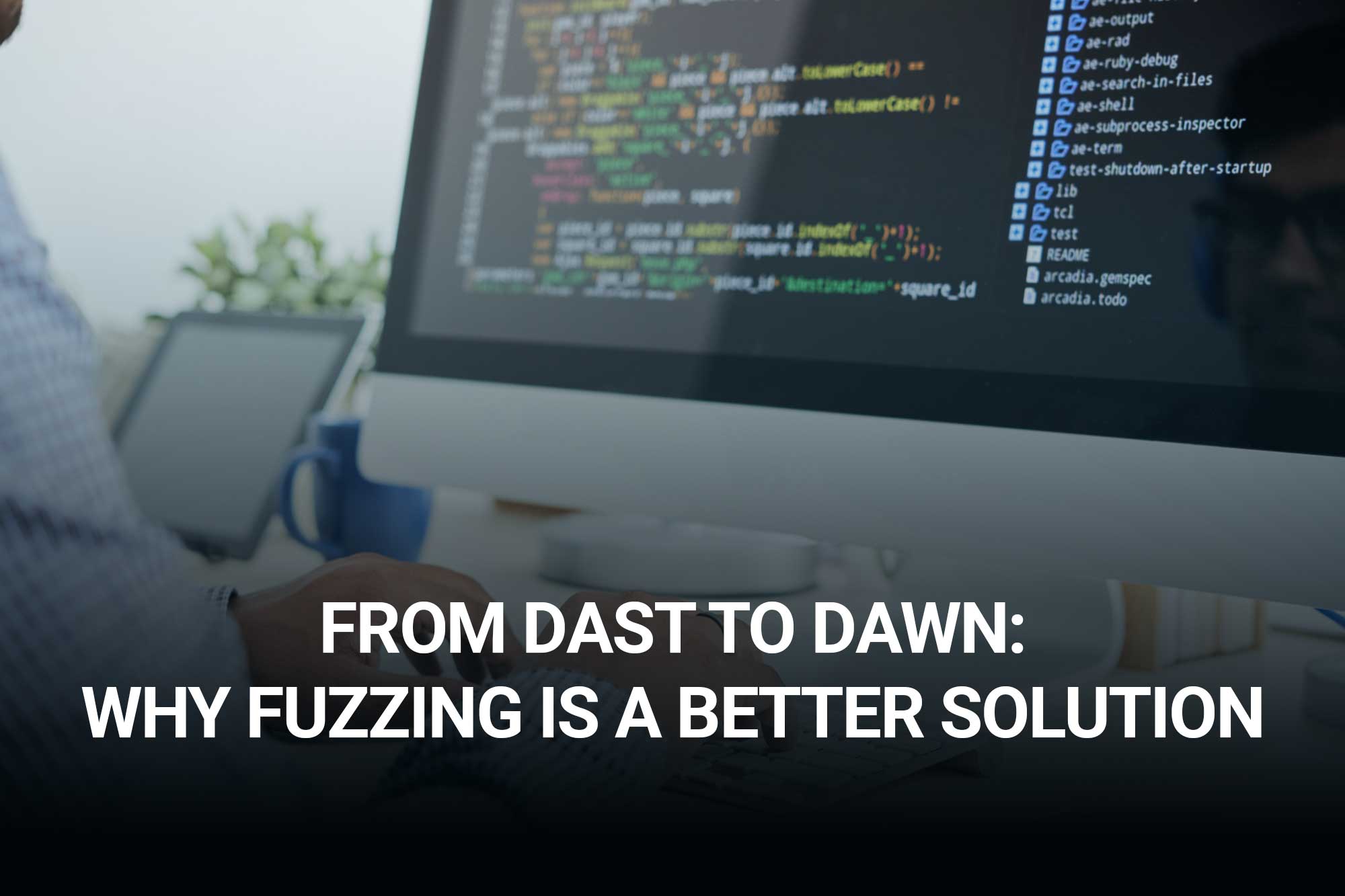 From DAST to dawn: why fuzzing is better solution | Code Intelligence